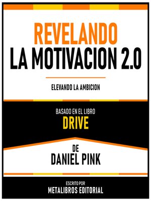 cover image of Revelando La Motivacion 2.0--Basado En El Libro Drive De Daniel Pink